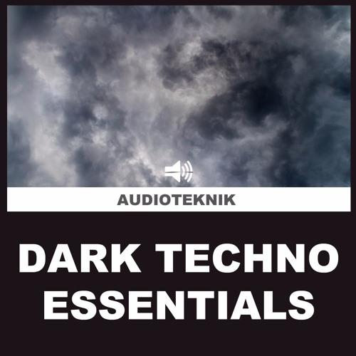 Audioteknik - Dark Techno Essentials