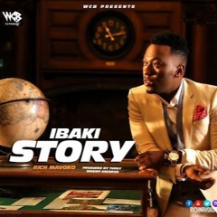 IBAKI STORY-RICH MAVOKO(OFFICIAL AUDIO)