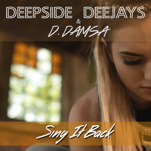 Deepside Deejays & D. Damsa - Sing It Back (Radio Edit)