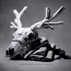 Lucio Bukowski & Oster Lapwass_ Oderunt poetas