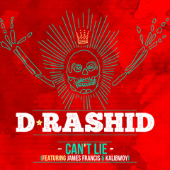 D - Rashid - Can't Lie Featuring James Francis & Kalibwoy (extended Edit)Free Download