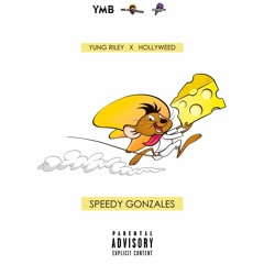 Yung Riley - Speedy Gonzales (feat. HollyWeed) [Prod. By Black Prime & GhostSurfer]