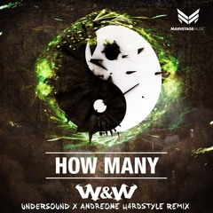 W&W - How Many (UNDERSOUND x AndreOne Hardstyle Remix)*FREE DOWNLOAD*
