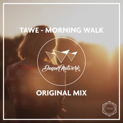 TAWÉ - Morning Walk (Original Mix)