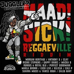 Maad Sick Reggaeville Riddim [Riddim Mix by Jugglerz | Oneness Records 2016] #OUTJune24th