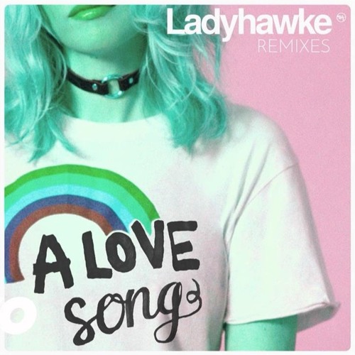 Ladyhawke - A Love Song (Adam Turner Radio Edit)