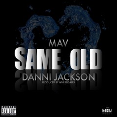 CRnB Premiere - M.A.V ft Danni Jackson :: Same Old