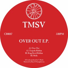 TMSV - Over Out EP (CBR017)