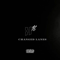 Changed Lanes[Prod.By Khezie - K]