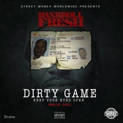 Bankroll Fresh - Dirty Game (Keep Your Eyez Open) [Prod. Jayell]