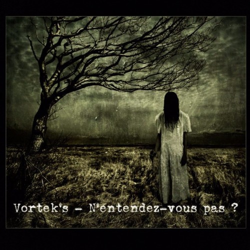Vortek's - N'entendez - Vous Pas ?