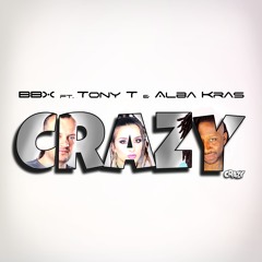 BBX ft. Tony T & Alba Kras - Crazy (Radio Edit) ### Low Quality ###