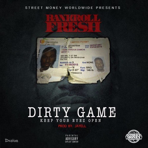 Bankroll Fresh - Dirty Game(Prod. By Jayell)