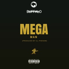 Buffalo Black - Mega Man [Prod by Ill Phenom]