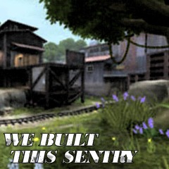 We Built This Sentry (On Borneo)