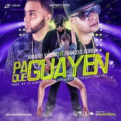 Ramdiel Y Kelmo Ft. Franco El Gorila - Pa' Que Guayen