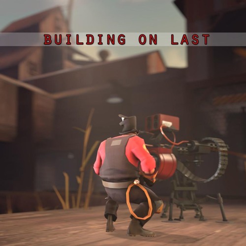 Building On Last
