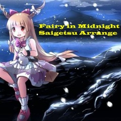 Fairy In Midnight《Electronica》 original:Saigetsu