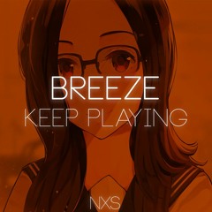 BreeZe - Keep Playing [NXS Release]