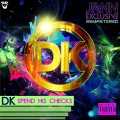 DK | SPEND HIS CHECKS [EXCLUSIVE]