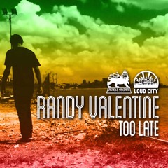 RANDY VALANTINE - Too Late - (ROYALORDERMUSIC2016)