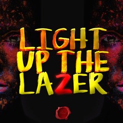LIGHT UP THE LAZER