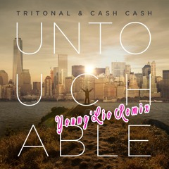 Tritonal & Cash Cash - Untouchable (YOUNG'LIO Remix) FREE DOWNLOAD