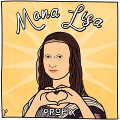 Profix - Mona Lisa