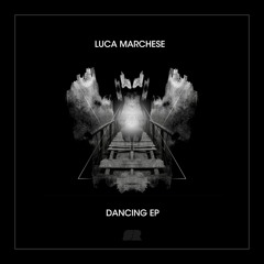 Luca Marchese - Dancing (Original Mix) [Snippet]