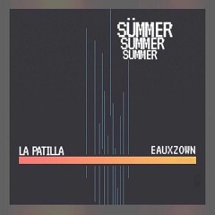 Eauxzown & La Patilla - SÜMMER (Original Mix)