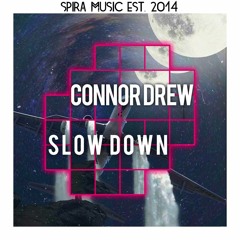 Connor Drew - Slow Down [Free Download]