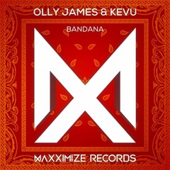 Olly James & KEVU - Bandana (Radio Edit) [OUT NOW]