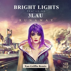Bright Lights - Runaway (feat. 3lau) (Xan Griffin Remix)