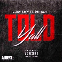 Told Yall - Curly Savv x Dah Dah ( OFFICIAL MUSIC VIDEO ).mp3