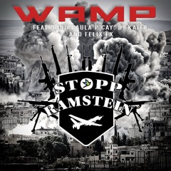 WAMP (feat. Paula P'Cay And DJ Kaito) - Stop Ramstein - TechDrone - Remix By Felix FX