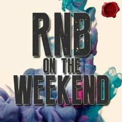 RNB ON THE WEEKEND