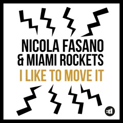 Nicola Fasano & Miami Rockets - I Like To Move It (OFFICIAL PREVIEW)
