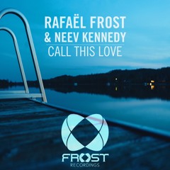 Rafael Frost & Neev Kennedy - Call This Love (Original Mix) [ASOT 766]