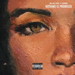 Mike Will Made It & Rihanna - Nothing Is Promised