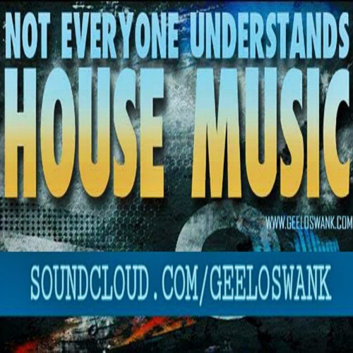 Not Everyone Understands House Music