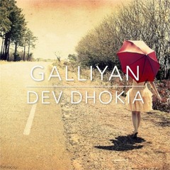 Galliyan (Remix) - Dev Dhokia