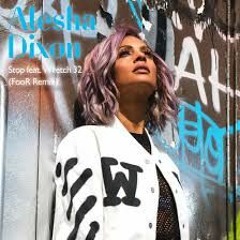 Alesha Dixon feat Wretch 32 - Stop (FooR Remix)DJ Target 1Xtra Rip