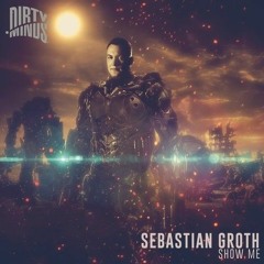 Sebastian Groth - Show Me OUT NOW