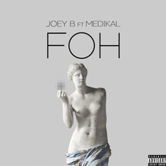 Joey B - FOH (clean version) Ft Medikal (Prod By N O V A)