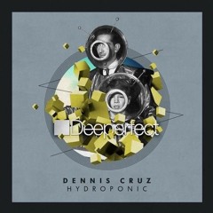 Dennis Cruz - Hydroponic (Original Mix)[Deeperfect]