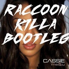 Cassie - Me & You (Raccoon Killa Bootleg)