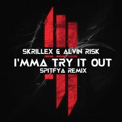 Skrillex & Alvin Risk - Try It Out (Spitfya Remix)