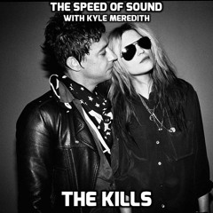 The Speed of Sound with Kyle Meredith - The Kills