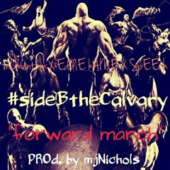 "Forward March" #sideBtheCalvary mOmentum X EddiE kAINE X SpEEch pROd by. mjNichols