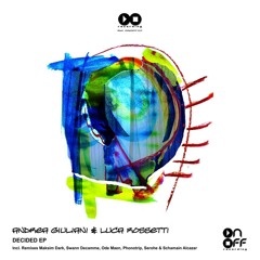 Andrea Giuliani & Luca Rossetti - Decided (Swann Decamme Remix) [ONOFF Recordings]